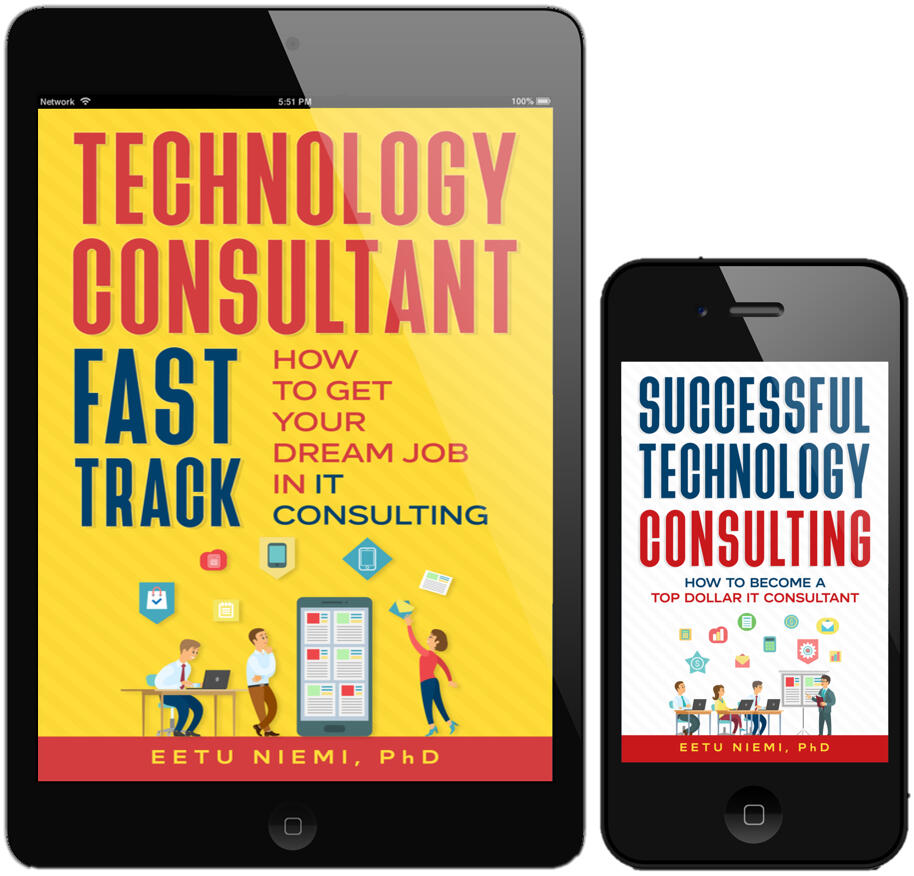 Technology Consultant Fast Track: Get Your Dream Job in IT Consulting 3D mockup of an ebook "Technology Consultant Fast Track: Get Your Dream Job in IT Consulting" by Eetu Niemi